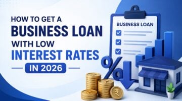 How to Get a Business Loan With Low Interest Rates in 2026