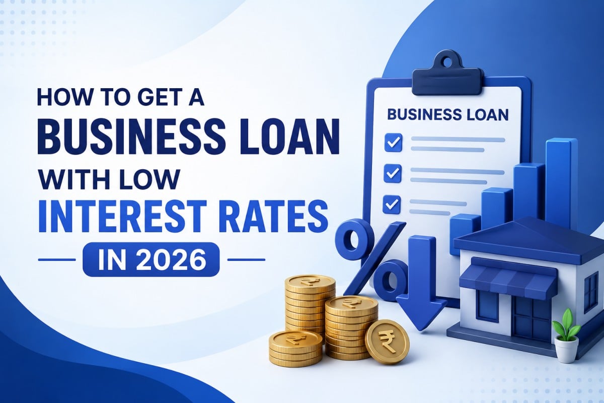 How to Get a Business Loan With Low Interest Rates in 2026