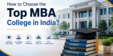 How to Choose the Top MBA College in India?
